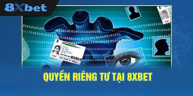 Quyền riêng tư 8XBET là gì?