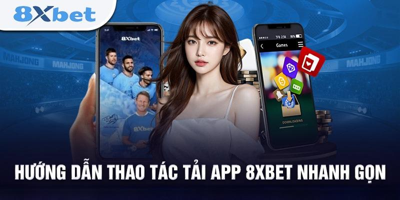 Lý do nên tải app 8xbet