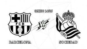 Nhận định Barcelona vs Real Sociedad 02h00 ngày 14/05: Không còn mục đích
